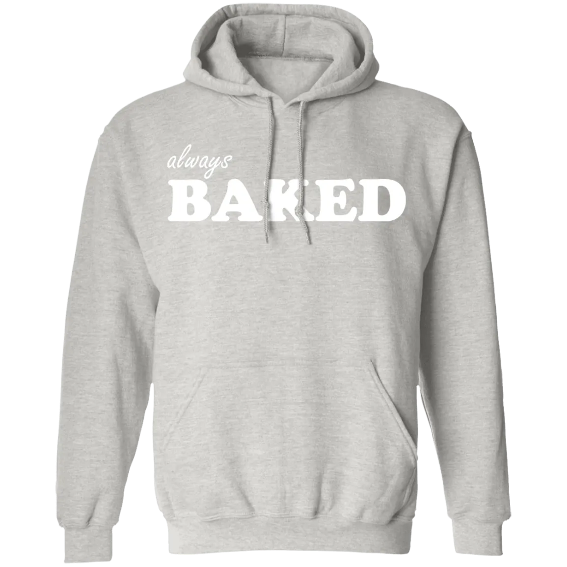 Always Baked Pullover Hoodie