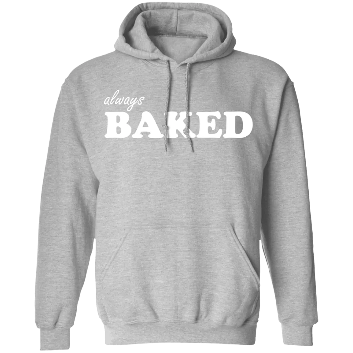 Always Baked Pullover Hoodie