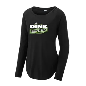 Dink Responsibly | Women's Long Sleeve Scoop Neck Pickleball Shirts | 75/13/12 poly/cotton/rayon