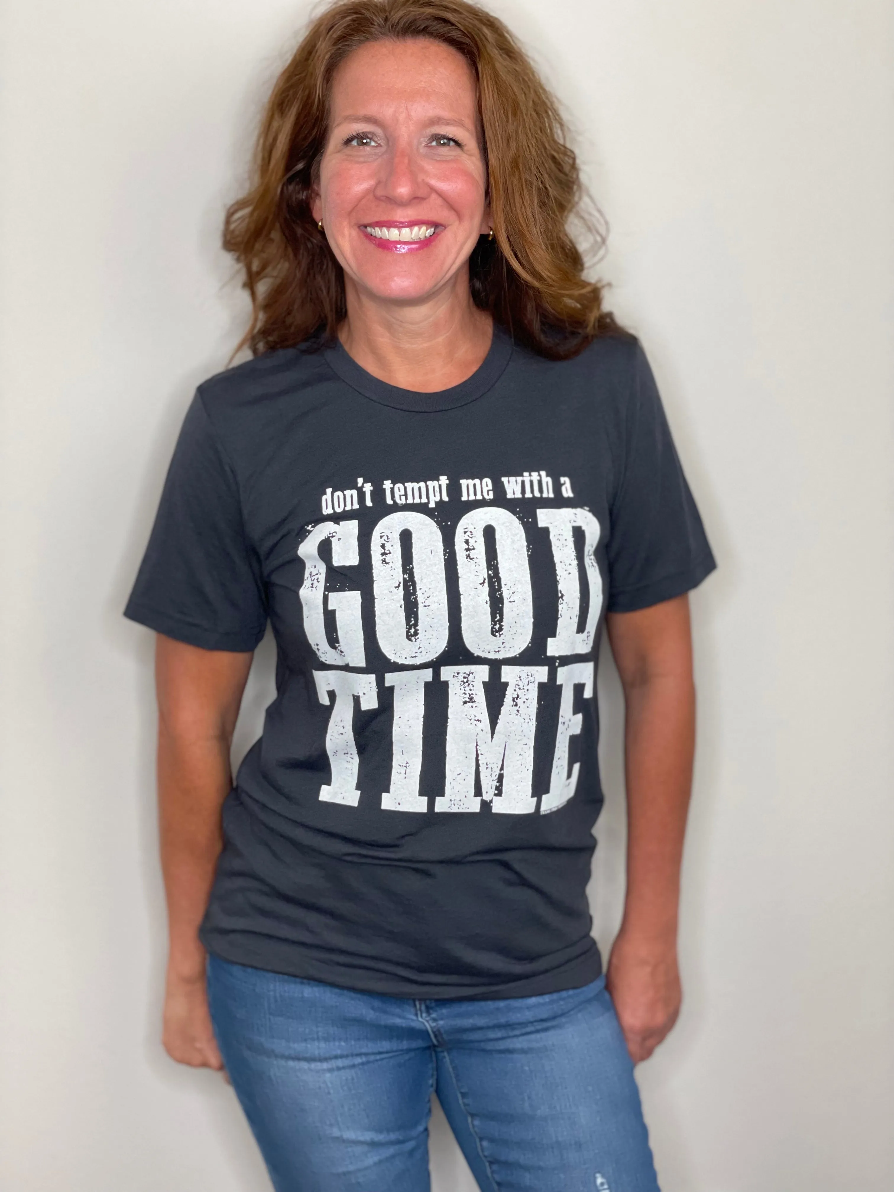 Don’t Tempt Me With a Good Time T Shirt