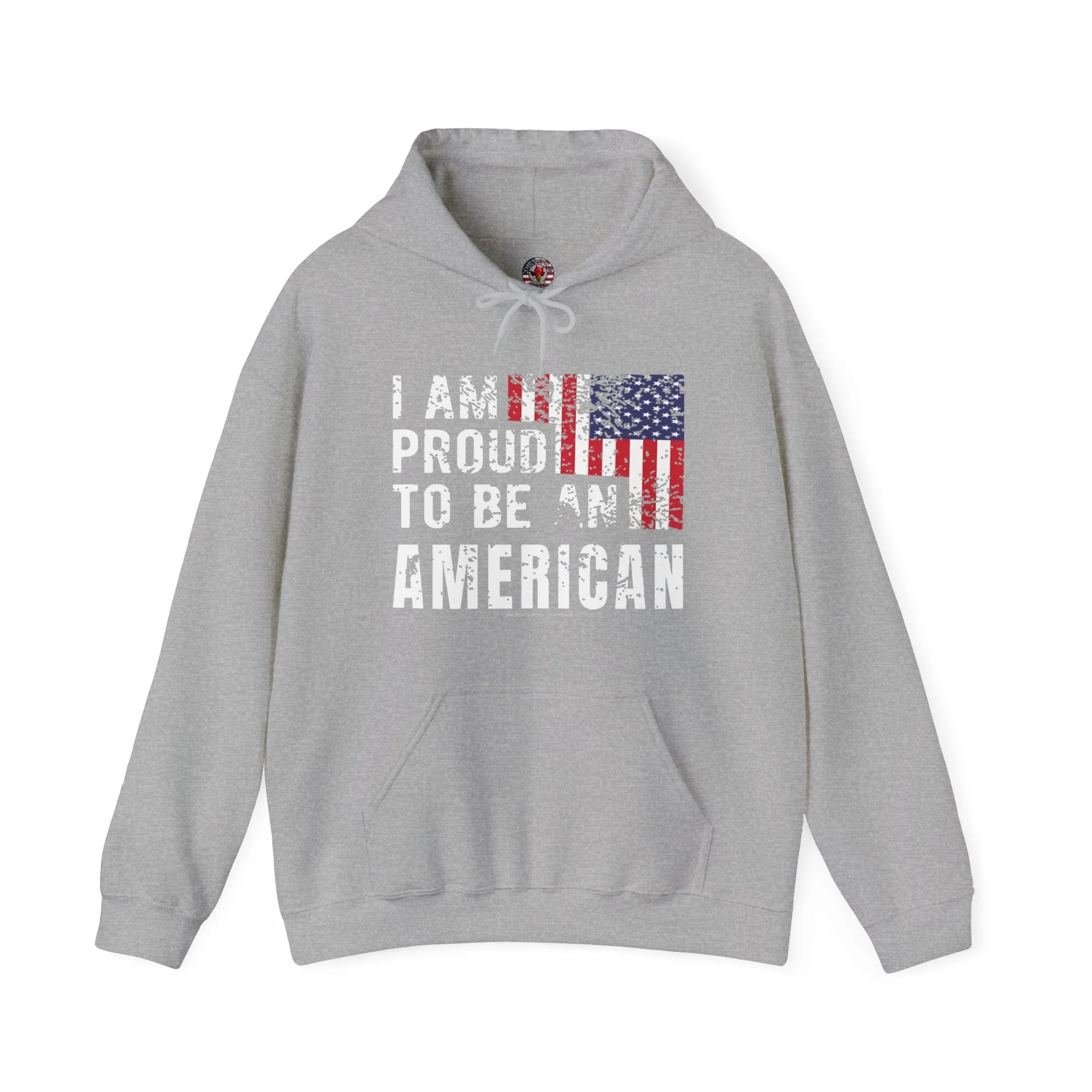 I Am Proud To Be An American Hooded Sweatshirt