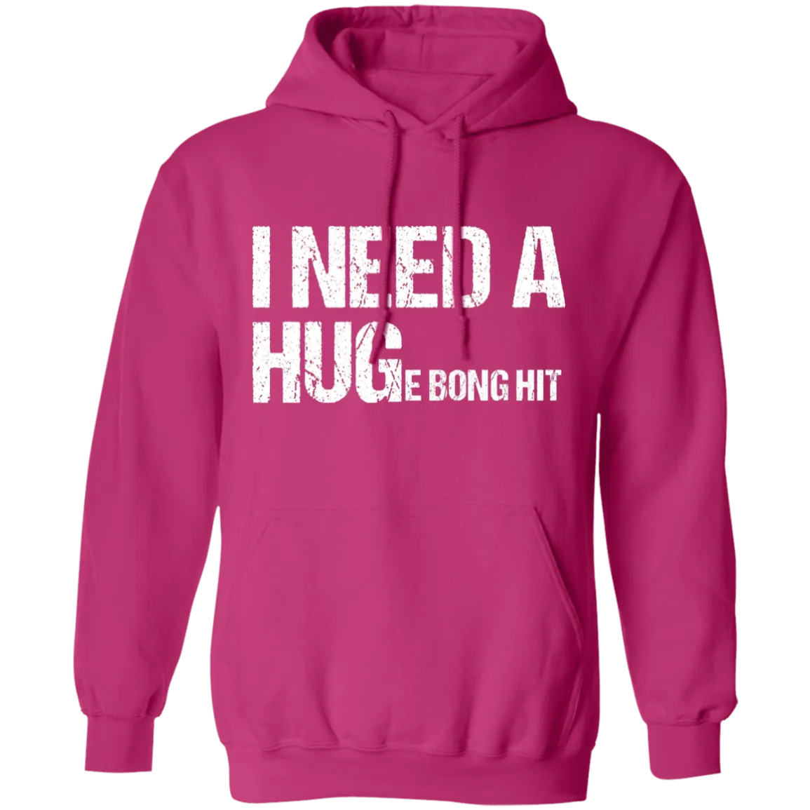 I Need A Huge Bong Hit Hoodie